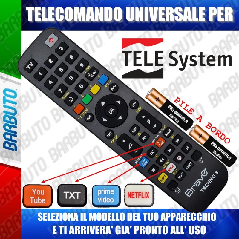 TELECOMANDO UNIVERSALE TECHNO PER TELESYSTEM SCEGLI IL MODELLO DEL TUO  APPARECCHIO DALL'ELENCO E LO RICEVERAI GIA PRONTO.